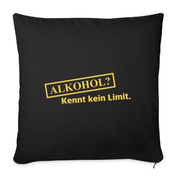 Alkohol? Kennt kein Limit - Sofakissenbezug 45 x 45 cm - Schwarz - Vorne