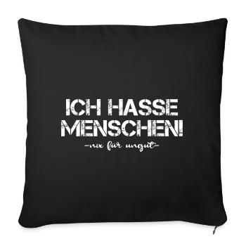 Ich hasse Menschen - Sofakissenbezug 45 x 45 cm - Schwarz - Vorne