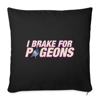 I brake for pigeons - Sofa pillowcase 17,3'' x 17,3'' (45 x 45 cm) - black - Front