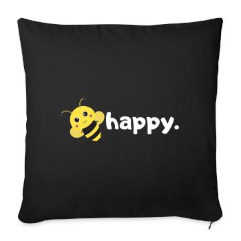Bee Happy. Be happy. |funny wordplay bee design| - Sofa pillowcase 17,3'' x 17,3'' (45 x 45 cm) - black - Front