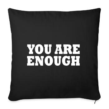You are enough - Sofa pillowcase 17,3'' x 17,3'' (45 x 45 cm) - black - Front