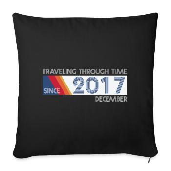 Funny Time Travel Birthday Design December 2017 - Sofa pillowcase 17,3'' x 17,3'' (45 x 45 cm) - black - Front