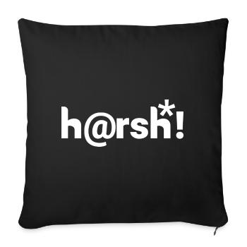 Harsh - h@rsh! - Sofakissenbezug 45 x 45 cm - Schwarz - Vorne