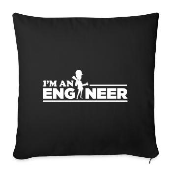 I am an engineer! - Sofa pillowcase 17,3'' x 17,3'' (45 x 45 cm) - black - Front