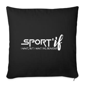 Sport si je veux mais je ne veux pas beaucoup - Housse de coussin décorative 45 x 45 cm - noir - Devant