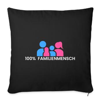 100% Familienmensch - Sofakissenbezug 45 x 45 cm - Schwarz - Vorne