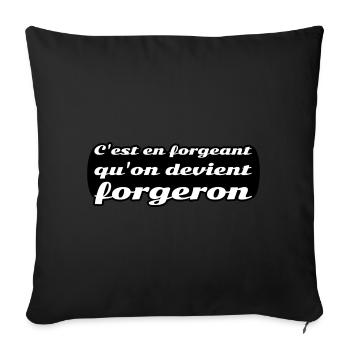 C'est en forgeant qu'on devient forgeron - Housse de coussin décorative 45 x 45 cm - noir - Devant