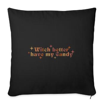 Hexe Habe lieber meine Süßigkeiten Halloween Herbstsaison - Sofakissenbezug 45 x 45 cm - Schwarz - Vorne