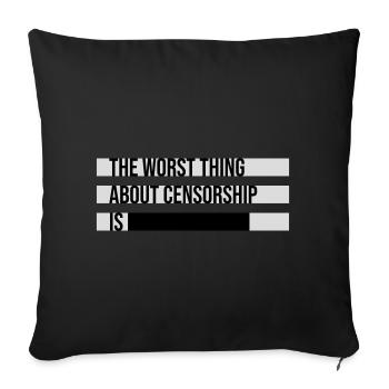 The Worst Thing About Censorship Is Funny Irony - Sofa pillowcase 17,3'' x 17,3'' (45 x 45 cm) - black - Front
