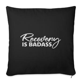 Recovery Is Badass Motivational Recovery Quote Logo - Sofa pillowcase 17,3'' x 17,3'' (45 x 45 cm) - black - Front
