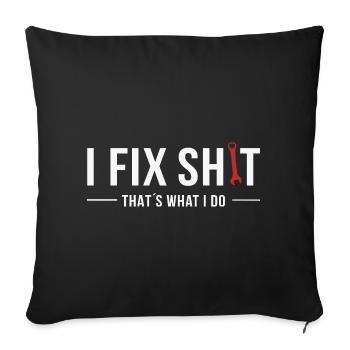 Fix Shit – That’s What I Do  - Sofakissenbezug 45 x 45 cm - Schwarz - Vorne
