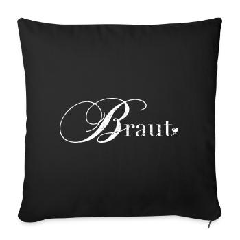 Braut Bride Hochzeit JGA Junggesellinnenabschied - Sofakissenbezug 45 x 45 cm - Schwarz - Vorne