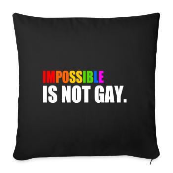 impossible is not gay - Sofa pillowcase 17,3'' x 17,3'' (45 x 45 cm) - black - Front