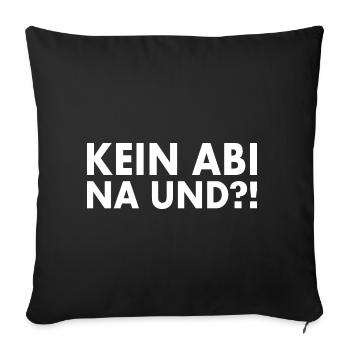 Kein abi na und - Sofakissenbezug 45 x 45 cm - Schwarz - Vorne