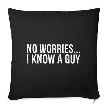 no worries I know a guy - Housse de coussin décorative 45 x 45 cm - noir - Devant