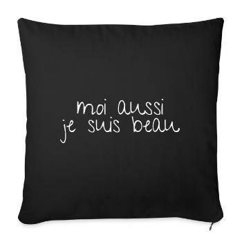 Moi aussi je suis beau - phrase humoristique - Housse de coussin décorative 45 x 45 cm - noir - Devant