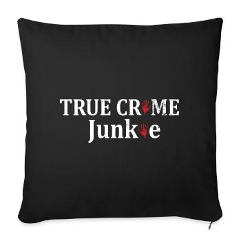 TRUE CRIME: True crime junkie - Sofa pillowcase 17,3'' x 17,3'' (45 x 45 cm) - black - Front