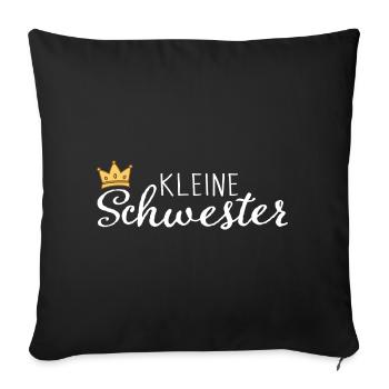 Kleine Schwester - Schwestern Mädchen Geschenkidee - Sofakissenbezug 45 x 45 cm - Schwarz - Vorne