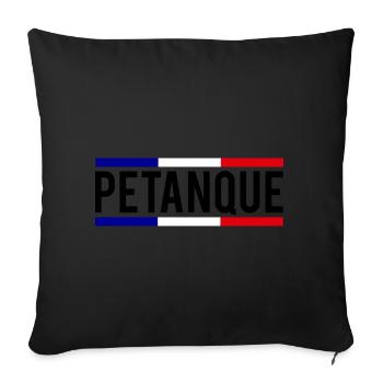 Pétanque Boule Boccia Frankreich Fahne Spieler - Sofakissenbezug 45 x 45 cm - Schwarz - Vorne