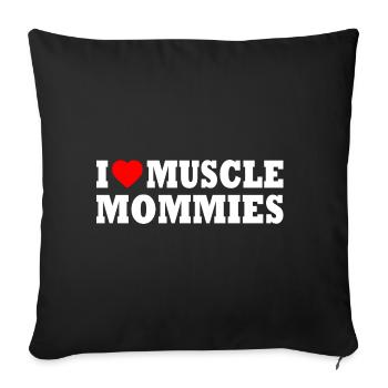 I love muscle mommies - Sofakissenbezug 45 x 45 cm - Schwarz - Vorne