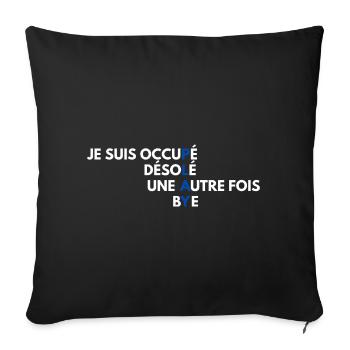 Je suis occupé: désolé une autre fois - Sofa pillowcase 17,3'' x 17,3'' (45 x 45 cm) - black - Front