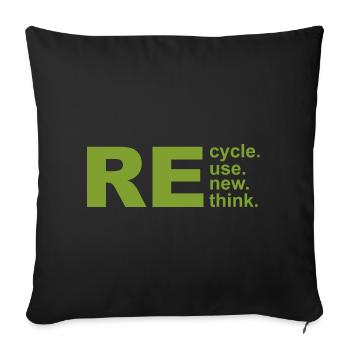 Recycle Reuse Renew Rethink Crisis Environmental - Sofakissenbezug 45 x 45 cm - Schwarz - Vorne