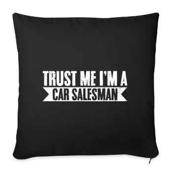 Trust Me Funny Car Salesperson For A Car Dealer - Sofa pillowcase 17,3'' x 17,3'' (45 x 45 cm) - black - Front