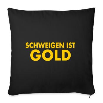 schweigen ist gold - Sofakissenbezug 45 x 45 cm - Schwarz - Vorne