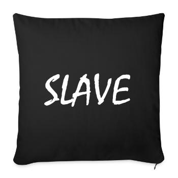 Slave - Sofa pillowcase 17,3'' x 17,3'' (45 x 45 cm) - black - Front