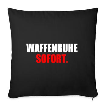 waffenruhe sofort - Sofakissenbezug 45 x 45 cm - Schwarz - Vorne