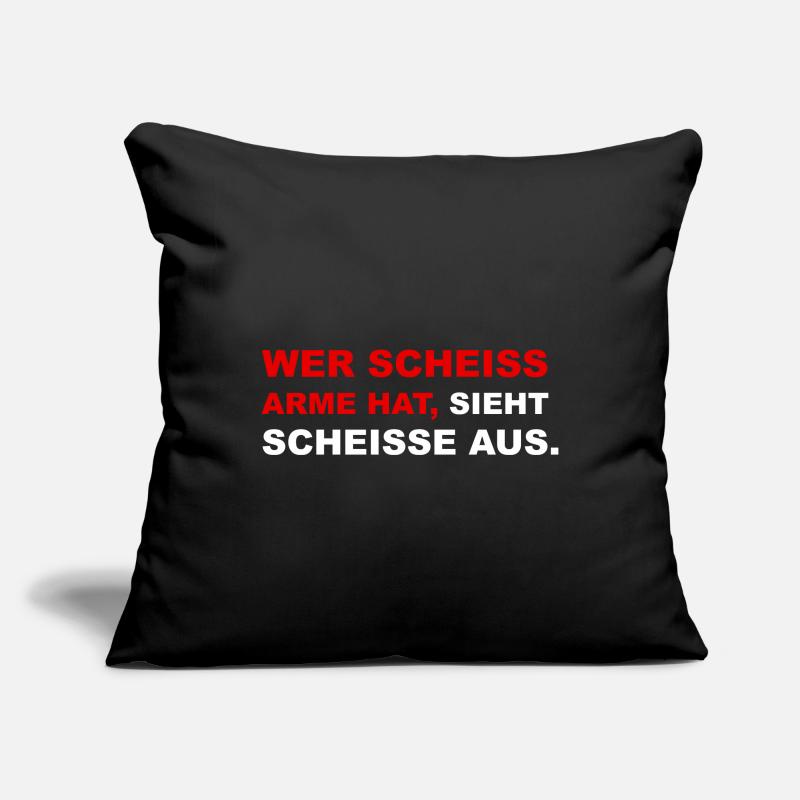 wer scheiss arme hat sieht scheisse aus Sofakissenbezug 45 x 45 cm