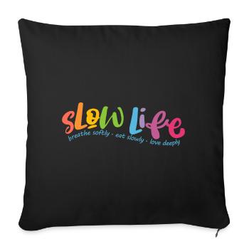 Slow Life - Sofa pillowcase 17,3'' x 17,3'' (45 x 45 cm) - black - Front