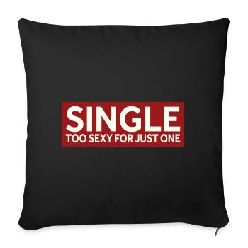 CÉLIBATAIRE - TROP SEXY POUR UN SEUL - Housse de coussin décorative 45 x 45 cm - noir - Devant