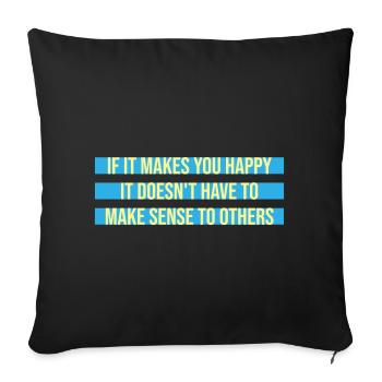 If Makes You Happy Sense Others Spruch Glück Frei - Sofa pillowcase 17,3'' x 17,3'' (45 x 45 cm) - black - Front