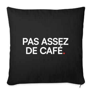 Pas assez de café humour fatigue - Housse de coussin décorative 45 x 45 cm - noir - Devant