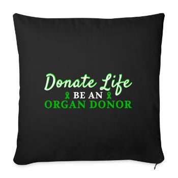 Donate Life Be An Organ Donor - Sofakissenbezug 45 x 45 cm - Schwarz - Vorne