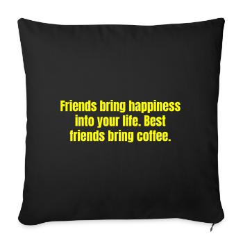 Les meilleurs amis apportent du café - Citations amusantes sur le café - Housse de coussin décorative 45 x 45 cm - noir - Devant