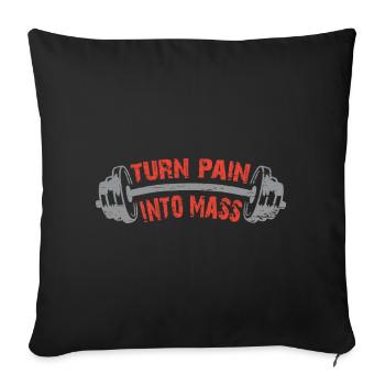 Turn pain into muscle mass - Sofa pillowcase 17,3'' x 17,3'' (45 x 45 cm) - black - Front