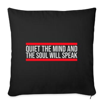 Quiet The Mind And The Soul Will Speak Ruhe Spruch - Sofa pillowcase 17,3'' x 17,3'' (45 x 45 cm) - black - Front