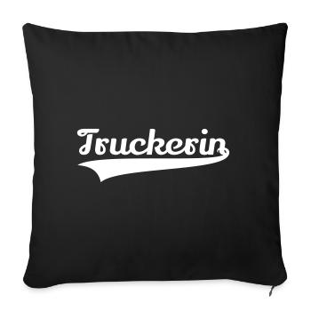 Truckerin Truck LKW Fahrerin Berufskraftfahrerin - Sofakissenbezug 45 x 45 cm - Schwarz - Vorne