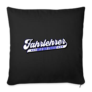 Fahrlehrer Held der Straße | Farben änderbar - Sofakissenbezug 45 x 45 cm - Schwarz - Vorne