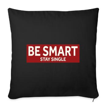 BE SMART - STAY SINGLE - Sofa pillowcase 17,3'' x 17,3'' (45 x 45 cm) - black - Front