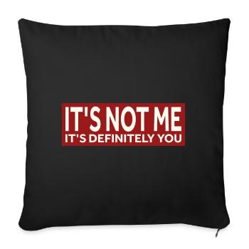 CE N’EST PAS MOI, C’EST DÉFINITIVEMENT VOUS - Housse de coussin décorative 45 x 45 cm - noir - Devant