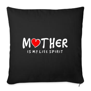 Mother Is My Life Spirit Heart Love Quote - Sofa pillowcase 17,3'' x 17,3'' (45 x 45 cm) - black - Front