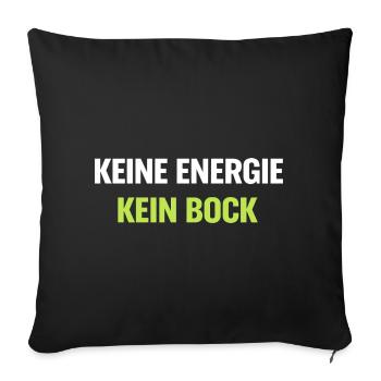 Kein Energie Kein Bock Typo Shirt - Sofakissenbezug 45 x 45 cm - Schwarz - Vorne