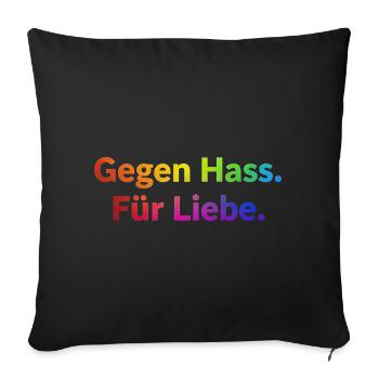 Gegen Hass Für Liebe Spruch Regenbogen Pride CSD - Sofakissenbezug 45 x 45 cm - Schwarz - Vorne