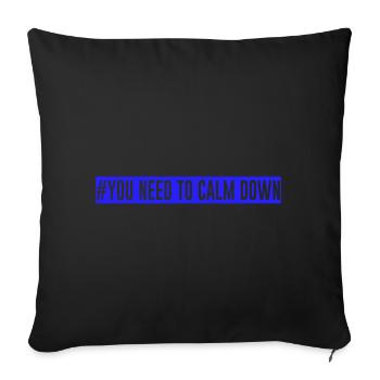 #You need to calm down - Blue! - Sofa pillowcase 17,3'' x 17,3'' (45 x 45 cm) - black - Front
