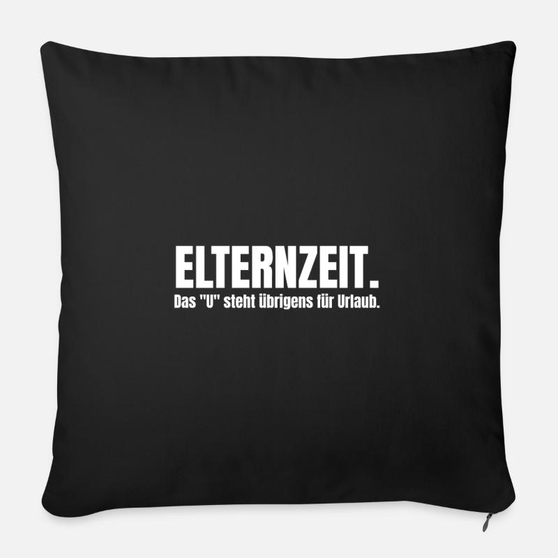 Elternzeit. Das "U" steht für Urlaub - Sofakissenbezug 45 x 45 cm - Schwarz