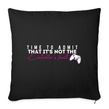 Controller's Fault Gamer Meme Tee - Sofa pillowcase 17,3'' x 17,3'' (45 x 45 cm) - black - Front
