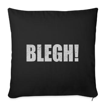 Blegh Metalcore Deathcore - Sofakissenbezug 45 x 45 cm - Schwarz - Vorne